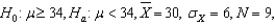 <strong>For and ,what is the appropriate outcome of a z-test?</strong> A) Fail to reject . B) Reject and accept . C) Reject and accept . D) Fail to reject .