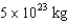 If a planetary ring had an inner diameter of 100,000 km,an outer diameter of 120,000 km,a thickness of 10 meters and a density of   ,what would be the total mass of material in this ring? A)    B)    C)    D)   
