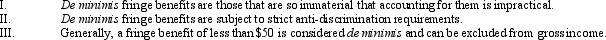 Evaluate the following statements:   A) Only I is true. B) Only III is true. C) Only I and III are true. D) I, II, and III are true. E) None of the above.