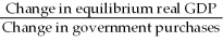 The government purchases multiplier is defined as A)    . B)    . C)    . D)    .