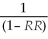 If the required reserve ratio is RR,the simple deposit multiplier is defined as A)    . B)    . C)    × change in bank reserves. D)    × change in bank reserves.