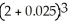 Simplify:   A) 8.000015625 B) 8 C) 8.304 D) 11.39 E) 91.125