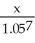 Solve: x(1.05)<sup>3</sup> + $1000 +   =  