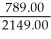 Amount of Discount = 2149 - 1360 = $789.00 Rate of discount =   = 36.7148%