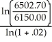 PV = 4500, i = 0.075 ÷ 2 = 0.0375 , n = 5 × 2 = 10 Maturity Value = 4500.00(1.0375)10 = 4500.00(1.4450439)= 6502.70 PV = 6150 n =   =   =   = 2.81606 It is due in 2.81606 × 3 = 8.448 = 8.448 months