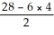 Simplify: 6 +   - 4 A) 46 B) 18 C) 24 D) 4 E) 8