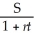Evaluate P: P =   for S = 1665, r = 0.14, t =  