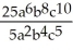 Simplify:   A)  20a4b4c5 B)  5a4b4c5 C)  5a3b2c2 D)  20a3b2c2 E)  55a4b4c5