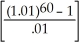   (due) = 200000 200000.00 = PMT   (1.01) 200000.00 = PMT(81.66966986)(1.01) $2424.64 = PMT