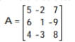 <strong>Find the cofactor, A23, of the matrix </strong> A)23 B)-23 C)0 D)-7 E)7