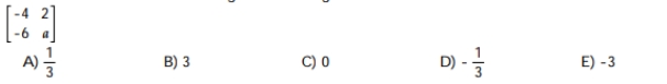 Find the value of a if the following matrix is singular