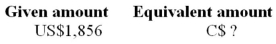 Use the currency exchange rates in Table 3.2 to calculate the equivalent amount of the currency in the second column that is equal to the given amount in the first column.  