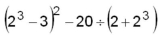Evaluate the following:  