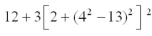 Evaluate the following:  