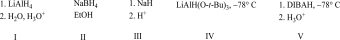 Which of the following reagents will best complete the reaction below?     A) I B) II C) III D) IV E) V