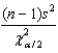The ____________________ confidence limit of the confidence interval estimator of the population variance is   .