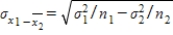 The standard error of the difference between sample means,   ,is calculated by the formula   where   is the variance of population i (i = 1,2).