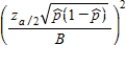 The formula   is used to find the sample size needed to estimate a population proportion.In this formula,B represents the ____________________ on the error of estimation.