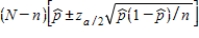 To estimate the total number of successes in a large finite population of size N,using a sample of size n,the confidence interval estimator is: A)    B)    C)    D)   