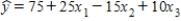 For the multiple regression model:   ,if x<sub>2</sub> were to increase by 5,holding x<sub>1</sub> and x<sub>3</sub> constant,the value of y will: A) increase by 5. B) increase by 75. C) decrease on average by 5. D) decrease on average by 75.