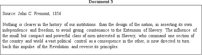Directions: These questions are based on the accompanying documents.The documents have been edited for the purpose of this exercise. In your response you should do the following: •State a relevant thesis that directly addresses all parts of the question. •Support the thesis or a relevant argument with evidence from all,or all but one,of the documents. •Incorporate analysis of all,or all but one,of the documents into your argument. •Focus your analysis of each document on at least one of the following: intended audience,purpose,historical context,and/or point of view. •Support your argument with analysis of historical examples outside the documents. •Connect historical phenomena relevant to your argument to broader events or processes. •Synthesize the elements above into a persuasive essay that extends your argument,connects it to a different historical context,or accounts for contradictory evidence on the topic. To what extent did the events following the Mexican-American War lead to increasing sectionalism and eventually the Civil War?              <div style=padding-top: 35px> 