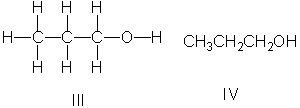 Which of the following is the correct Lewis structure for CH<sub>3</sub>(CH<sub>2</sub>) <sub>2</sub>OH?     A)  I B)  II C)  III D)  IV E)  Both II and III