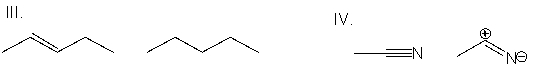 Which of the following pairs are resonance structures of each other?     A)  I B)  II C)  III D)  IV E)  None of these