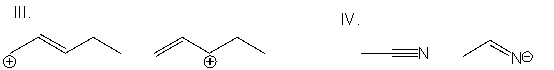 Which of the following pairs are resonance structures of each other?     A)  I B)  II C)  III D)  IV E)  None of these