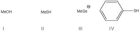 Which of the following is the strongest nucleophile?   A)  I B)  II C)  III D)  IV