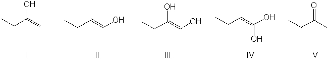 For the reaction shown, which of the compounds listed would be the expected enol intermediate?     A)  I B)  II C)  III D)  IV E)  V