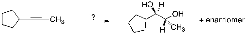 Which sequence of reactions is expected to produce the product below as the final, and major, organic product?   A)  1. Na, NH<sub>3</sub>(l) ; 2. OsO<sub>4</sub>; 3. NaHSO<sub>3</sub>/H<sub>2</sub>O B)  1. H<sub>2</sub>, Lindlar's cat.; 2. MCPBA; 3. H<sub>3</sub>O<sup>+</sup> C)  1. H<sub>2</sub>, Ni<sub>2</sub>B (P-2) ; 2. KMnO<sub>4</sub>, NaOH (cold)  D)  Both A and B E)  Both A and C