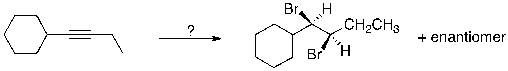 Which sequence of reactions is expected to produce the product below as the final, and major, organic product?   A)  1. Br<sub>2</sub>, CCl<sub>4</sub> 2. H<sub>2</sub>, Lindlar's cat. B)  1. H<sub>2</sub>, Lindlar's cat.; 2. Br<sub>2</sub> C)  1. Br<sub>2</sub>, CCl<sub>4</sub> 2. Na, NH<sub>3</sub>(l)  D)  1. Na, NH<sub>3</sub>(l) ; 2. Br<sub>2</sub> E)  1. Br<sub>2</sub>, CCl<sub>4</sub> 2. H<sub>2</sub>, Pt