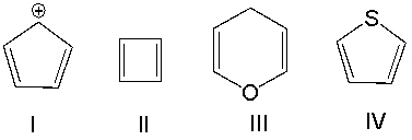 Which one of the following compounds is aromatic?   A)  I B)  II C)  III D)  IV E)  None of these