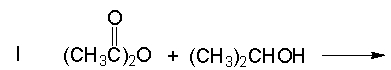 Which of the following reactions would not yield isopropyl acetate as major product?         A)  I B)  II C)  III D)  IV E)  I and III