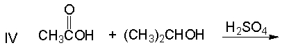 Which of the following reactions would not yield isopropyl acetate as major product?         A)  I B)  II C)  III D)  IV E)  I and III