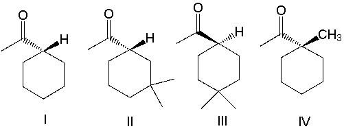Which of the following compounds would NOT undergo racemization in the presence of a base?   A)  I B)  II C)  III D)  IV E)  II and III