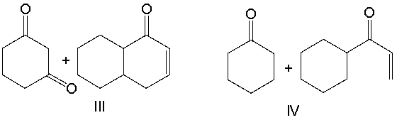 Provide the reactants necessary to prepare the following compound using Robinson annulation.       A)  I B)  II C)  III D)  IV E)  I and III
