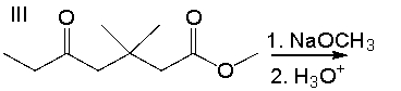 Which one of the following reaction sequences will yield 2,2-dimethylcyclohexane-1,3-dione.         A)  I B)  II C)  III D)  IV E)  II and IV