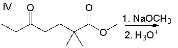 Which one of the following reaction sequences will yield 2,2-dimethylcyclohexane-1,3-dione.         A)  I B)  II C)  III D)  IV E)  II and IV