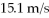 <strong>A 328-kg car moving at 19.1 m/s in the +x direction hits from behind a second car moving at   in the same direction. If the second car has a mass of   and a speed of   right after the collision, what is the velocity of the first car after this sudden collision?</strong> A) 14.0 m/s B) 18.2 m/s C) 24.2 m/s D) -14.0 m/s <div style=padding-top: 35px> 