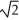 <strong>Protons are being accelerated in a particle accelerator. When the energy of the protons is doubled, their de Broglie wavelength will</strong> A) increase by a factor of 4. B) increase by a factor of 2. C) decrease by a factor of 2. D) increase by a factor of . E) decrease by a factor of .