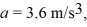 The position of an object as a function of time is given by    where        c = 60 m/s and d = 7.0 m. (a) Find the instantaneous acceleration at t =2.4 s. (b) Find the average acceleration over the first 2.4 seconds.
