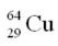 When a nucleus of the copper isotope   emits a positron, it becomes A)    . B)    . C)    . D)    .
