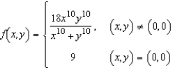 Discuss the continuity of the function at the origin.   A)  f is discontinuous at (0,0) . The discontinuity can be removed by setting   instead of 9. B)  f is discontinuous at   . The discontinuity can be removed by setting   instead of 9. C)  f is discontinuous at   . The discontinuity can be removed by setting   = 0 instead of 9. D)  f is discontinuous at   . The discontinuity cannot be removed by changing the value of f at   . E)  f is continuous at   .