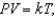 According to the Ideal Gas Law,   where P is pressure, V is volume, T is temperature (in Kelvins) , and k is a constant of proportionality. A tank contains 3500 cubic inches of nitrogen at a pressure of 34 pounds per square inch and a temperature of 300 K. Write P as a function of V and T after evaluating k. A)    B)    C)    D)    E)   