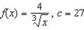 Find a first-degree polynomial function P<sub>1</sub> whose value and slope agree with the value and slope of f at   . What is P<sub>1</sub> called?   A)    tangent line to   at   B)    secant line to   at   C)    secant line to   at   D)    secant line to   at   E)    tangent line to   at  