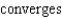Determine the convergence or divergence of the series   using any appropriate test. A)    B)   