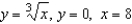 Use the shell method to find the volume of the solid generated by revolving the plane region about the line   .   A)    B)    C)    D)    E)   