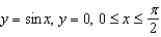 Find the volume of the solid generated by revolving the region bounded by the graphs of the equations about the line   .   A)    B)    C)    D)    E)   