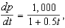 Suppose a population of bacteria is changing at a rate of   where t is the time in days. The initial population (when t = 0)  is 500. Write an equation that gives the population at any time t. A)    B)    C)    D)    E)   